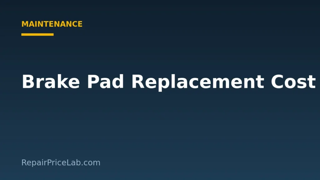 Brake pad replacement cost guide